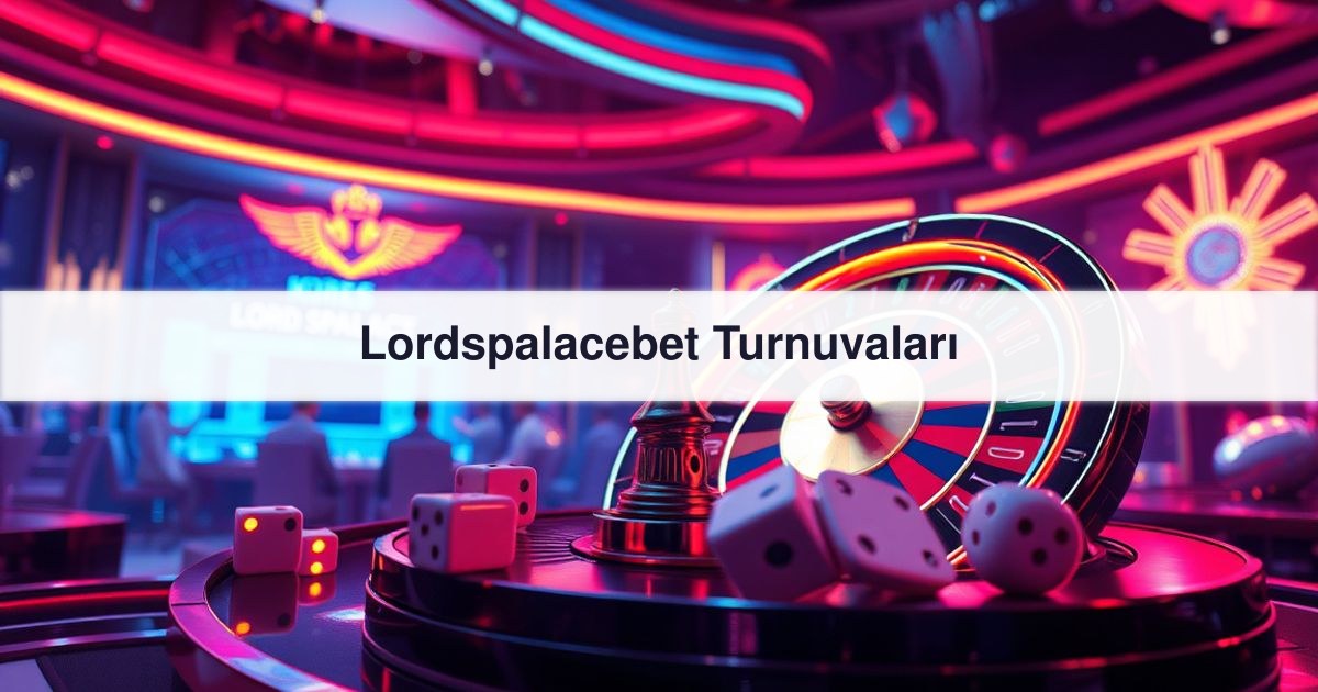 Lordspalacebet Turnuvaları